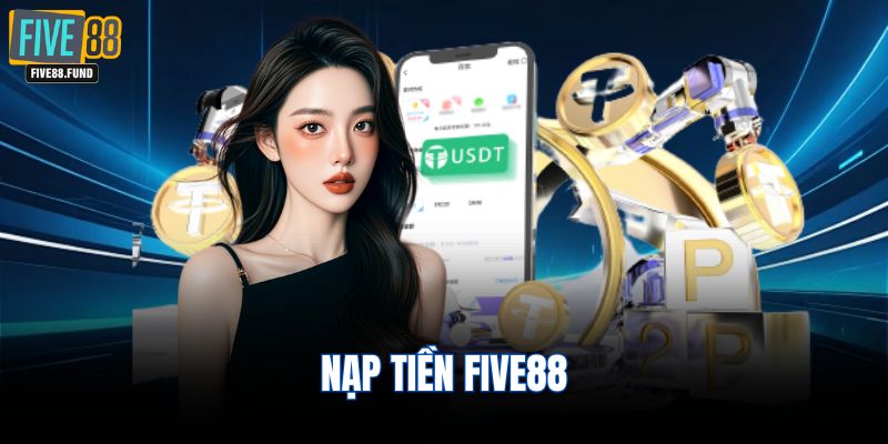 nạp tiền FIVE88